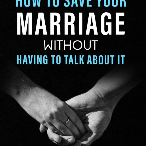 A Man's Guide on how to Save Your Marriage