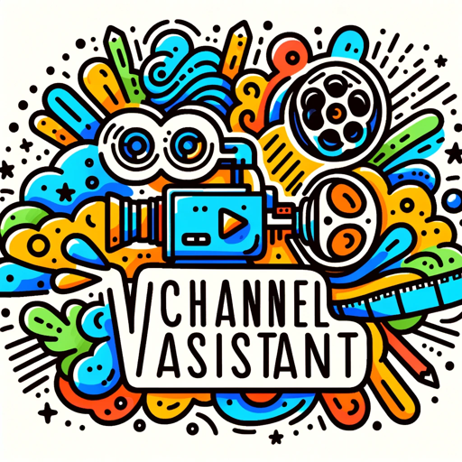 "Video Channel Assistant"