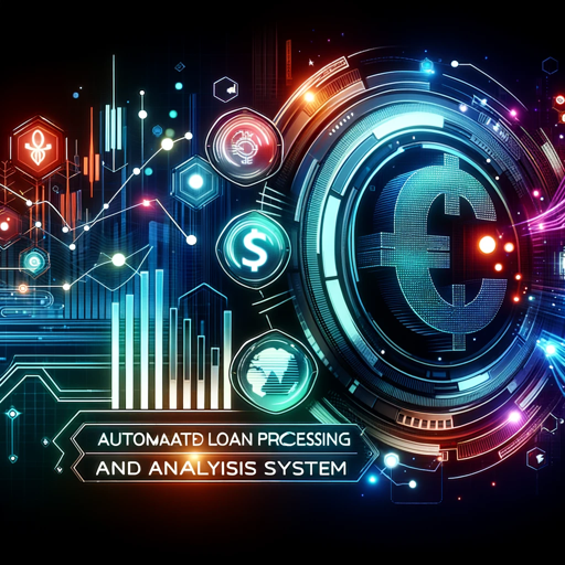 Automated Loan Processing and Analysis System