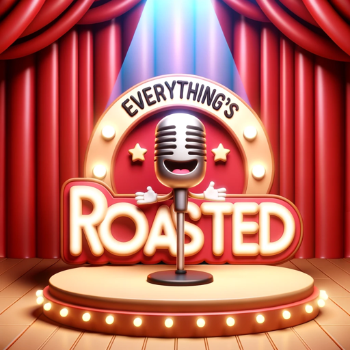 Everything's Roasted - Roast Your Pics 😈😜🤣 on the GPT Store