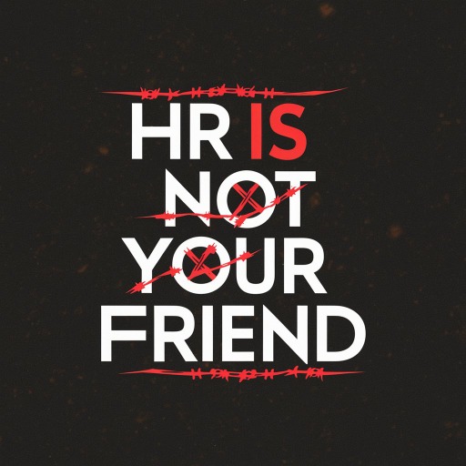 HR is not your friend