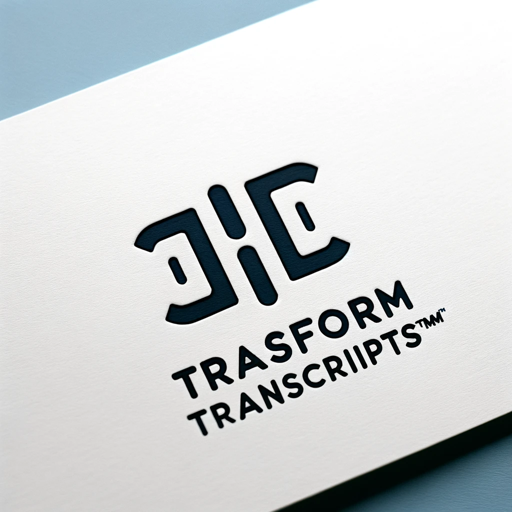 Transform Transcripts™