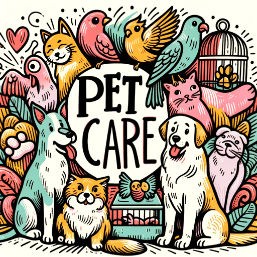 Pet Care GPT: Your Personal Pet Care Expert