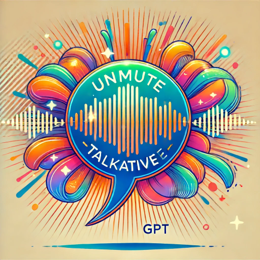 Unmute Talkative GPT