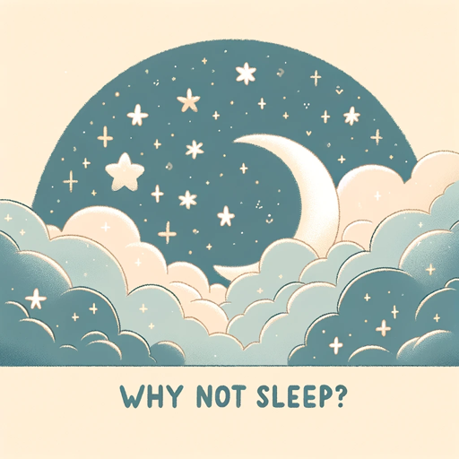 Why Not Sleep?